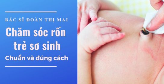 Chăm sóc rốn cho trẻ sơ sinh | BS Đoàn Thị Mai