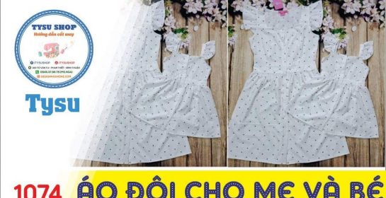 Hướng dẫn cắt may TysuShop số 1074: Áo Đôi Cho Mẹ Và Bé