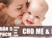 Spa chăm sóc sau sinh cho MẸ & BÉ tại Quận 5 tp. HCM | Care With Love