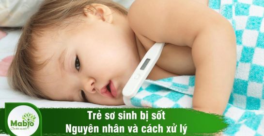 Trẻ sơ sinh bị sốt: Nguyên nhân và cách xử lý theo từng tháng tuổi – MABIO lợi sữa