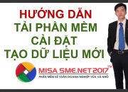 MISA SME.NET 2017| Hướng dẫn tải bộ cài, cài đặt, tạo dữ liệu kế toán mới