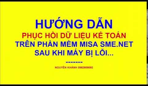 Hướng dẫn phục hồi dữ liệu trên phần mềm kế toán Misa/Lớp kế toán cho người mất gốc