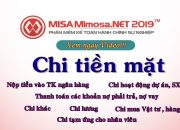 Chi tiền mặt trên Mimosa 2019 – VIDEO cần xem! | Học MISA Online