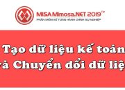 Tạo Dữ liệu kế toán và chuyển đổi dữ liệu trên MISA Mimosa.NET 2019 | Học MISA Online