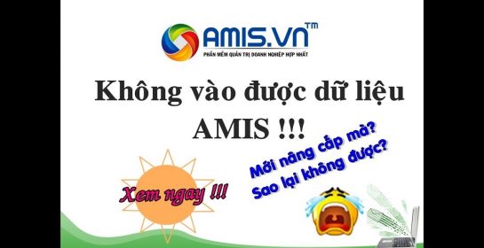 AMIS không vào dữ liệu? Xử lý và kiểm tra phiên bản cập nhật trên AMIS.VN