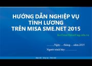 Cách lập bảng tính Lương, Bảng chấm công, Hạch toán tiền lương…trên phần mềm Misa