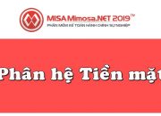 Hướng dẫn phân hệ Tiền mặt trên MISA Mimosa.NET 2019 | Học MISA Online