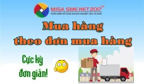 Mua hàng theo đơn mua hàng trên MISA SME.NET 2017 | Học MISA Online