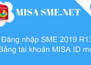 Hướng dẫn: Đăng nhập dữ liệu MISA SME.NET 2019 R13 bằng tài khoản MISA ID mới
