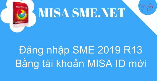 Hướng dẫn: Đăng nhập dữ liệu MISA SME.NET 2019 R13 bằng tài khoản MISA ID mới