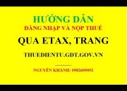Hướng dẫn đăng nhập và nộp thuế qua Etax, trang thuedientu.gdt.gov.vn/Kế toán cho người mới bắt đầu.