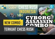 COMBO CYBROG ASASSIN TERKUAT – CHESS RUSH INDONESIA #05