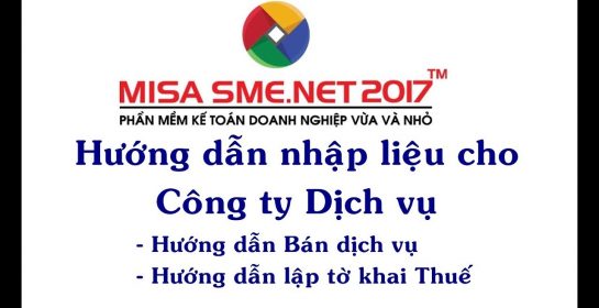 Công ty DỊCH VỤ – Phần 7: Bán dịch vụ và Lập tờ khai Thuế | Học MISA Online