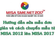 Hướng dẫn sửa mẫu đơn giản và cách chuyển mẫu từ MISA 2012 lên MISA 2017 | Học MISA Online