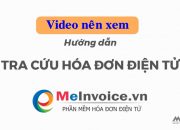 Tra cứu hóa đơn điện tử MeInvoice.vn như thế nào trên MISA?