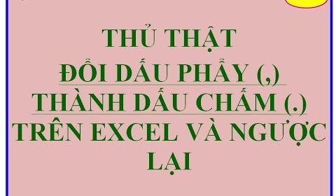 BG25: Hướng dẫn cách chuyển dấu phẩy thành dấu chấm trong Excel 2007, 2010, 2013- kế toán trên excel