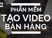 #2 – Hướng dẫn Clickbank | Giới thiệu phần mềm làm video bán hàng