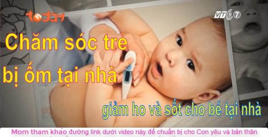 Làm Mẹ tập 30 – Chăm sóc trẻ bị ốm tại nhà. Cách giảm ho và sốt cho bé tại nhà