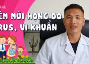 Phân biệt viêm mũi họng do VIRUS, VI KHUẨN | Ths Dược sĩ Trương Minh Đạt