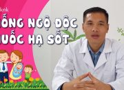 Phân loại và cách sử dụng thuốc hạ sốt trẻ em | Ths Dược sĩ Trương Minh Đạt