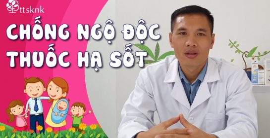 Phân loại và cách sử dụng thuốc hạ sốt trẻ em | Ths Dược sĩ Trương Minh Đạt