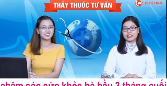 Cách chăm sóc sức khỏe bà bầu 3 tháng cuối kỳ – Thầy thuốc tư vấn