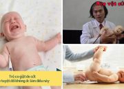 Trẻ co giật do sốt: Mẹ tuyệt đối không được làm điều này kẻo ân hận cả đời