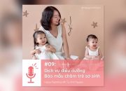 PODCAST #09 Dịch vụ điều dưỡng và bảo mẫu chăm sóc trẻ sơ sinh – Happy Parenting with Tu-Anh Nguyen