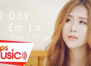 Về Đây Em Lo | Huỳnh Ái Vy | Bài hát gây bão trên TikTok