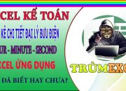 THỰC HÀNH KẾ TOÁN EXCEL- Bảng kê chi tiêt đại lý bưu điện- HOUR, MINUTE, SECOND, VLOOKUP- TRÙM EXCEL