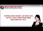 Hướng dẫn 9 bước hoàn thành báo cáo quyết toán trên phần mềm MISA SME.NET 2017