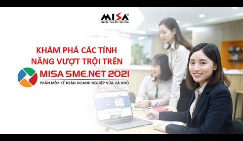 Tìm hiểu các tính năng mới của phần mềm kế toán Misa 2021