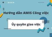 Hướng dẫn AMIS Công việc | Ủy quyền giao việc