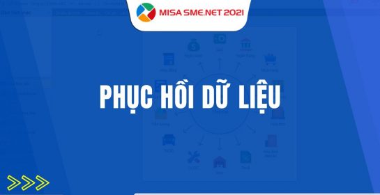 Hướng dẫn Phục hồi dữ liệu | MISA SME.NET 2021
